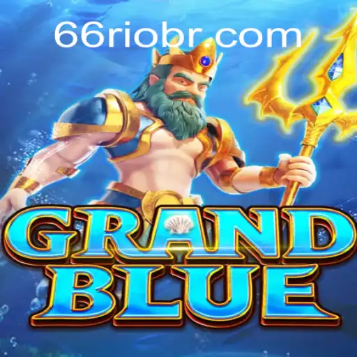 Descobrindo GRANDBLUE: Um Novo Horizonte de Diversão
